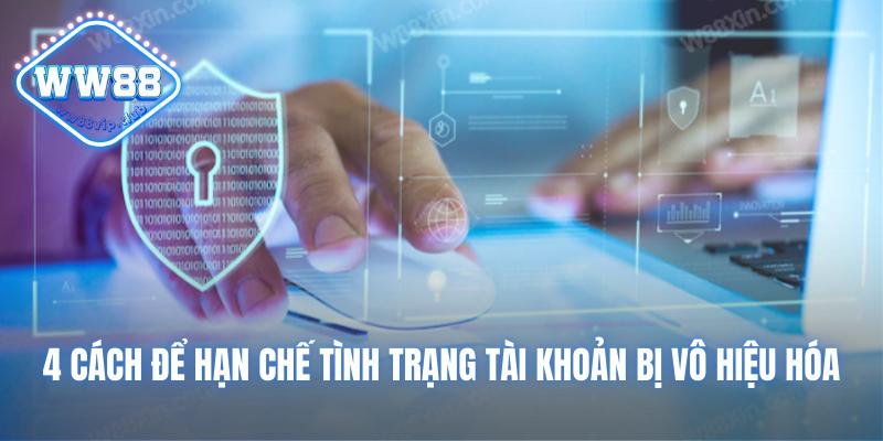 4 cách để hạn chế tình trạng tài khoản bị vô hiệu hóa