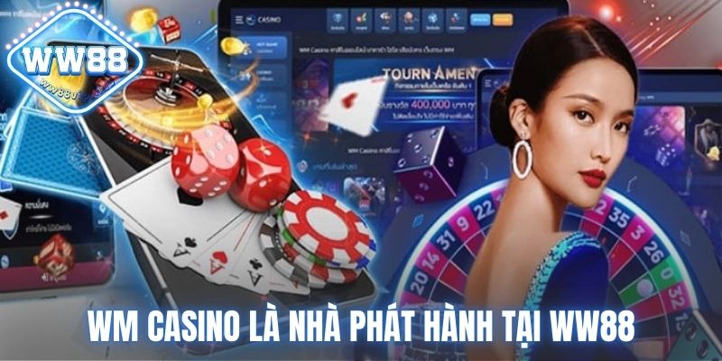 Nhà phát hành WM Casino kết hợp cùng nhà cái năm 2015