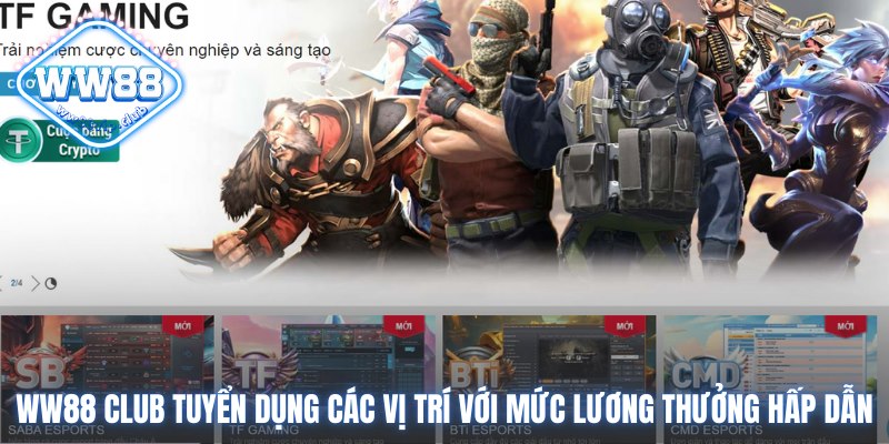 Ww88 Club Tuyển Dụng Các Vị Trí Với Mức Lương Thưởng Hấp Dẫn 1 Ww88 Club tuyển dụng