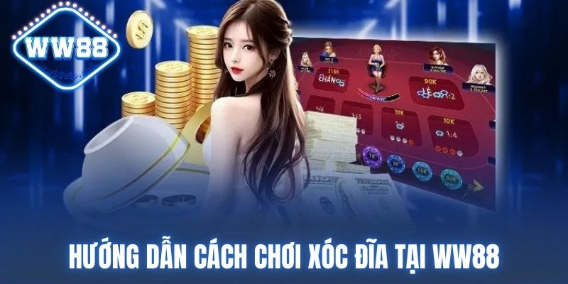 Hướng Dẫn Cách Chơi Xóc Đĩa Tại WW88 Đơn Giản Với 3 Mẹo 5 chơi xóc đĩa tại WW88