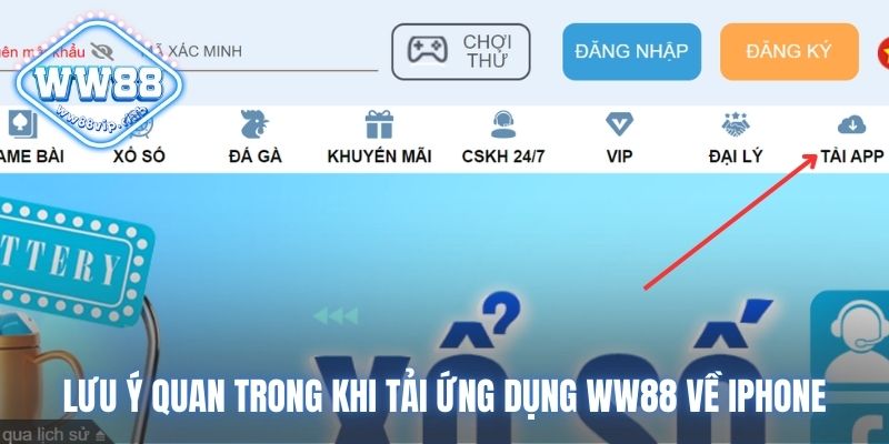 Lưu ý quan trong khi tải ứng dụng WW88 về iPhone