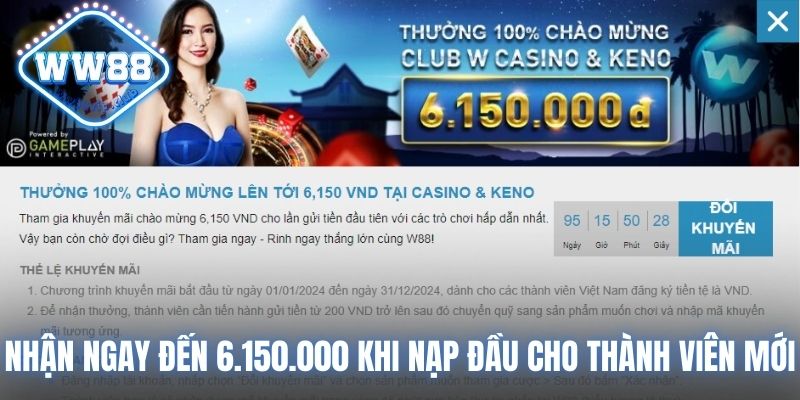 Nhận ngay đến 6.150.000 khi nạp đầu cho thành viên mới