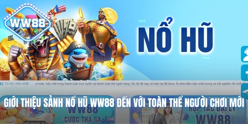 Giới thiệu sảnh nổ hũ ww88