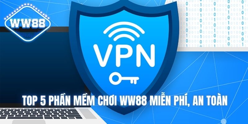 Top 5 Phần Mềm Chơi WW88 Miễn Phí, An Toàn Cho Người Chơi 1 phần mềm chơi WW88