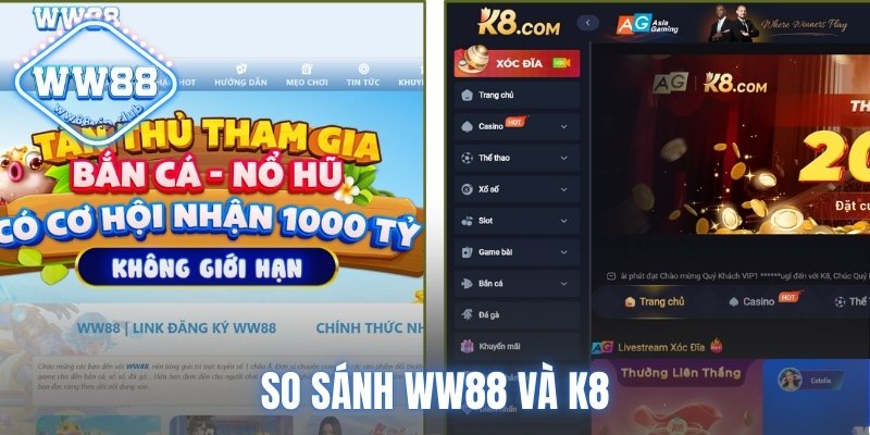 So Sánh WW88 Và K8 Chân Thực Giúp Bạn Dễ Lựa Chọn 4 so sánh WW88 và K8