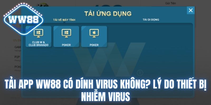 Tải App Ww88 Có Dính Virus Không? Lý Do Thiết Bị Nhiễm Virus 1 tải App WW88 có dính virus không
