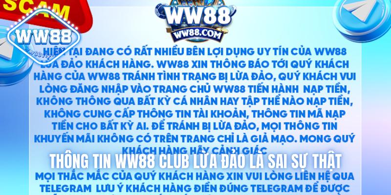 Thông tin WW88 Club lừa đảo là sai sự thật